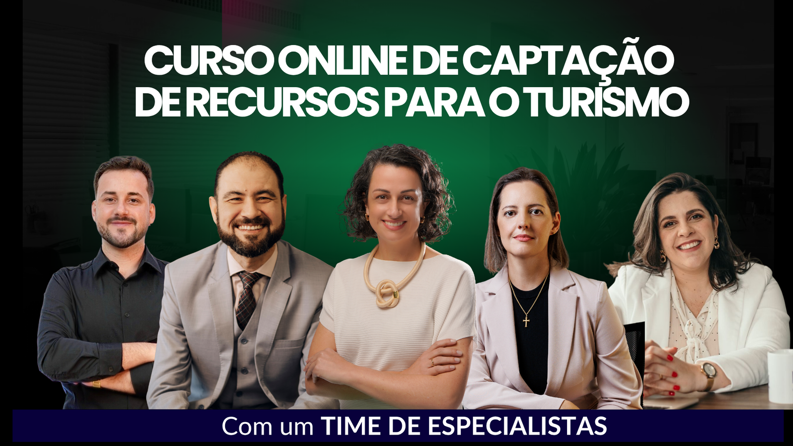 Time de especialistas — Curso Online de Captação de Recursos para o Turismo